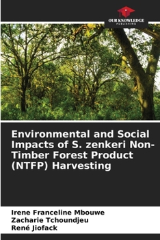 Paperback Environmental and Social Impacts of S. zenkeri Non-Timber Forest Product (NTFP) Harvesting Book