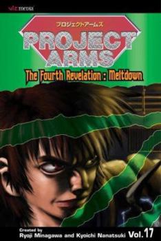 Paperback Project Arms: Volume 17: The Fourth Revelation: Meltdown Book