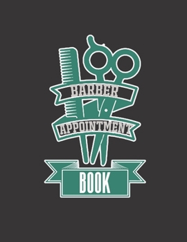 BARBER APPOINTMENT BOOK: Appointment Book 55 Weeks 4 Column Monday - Sunday Schedule 30 Minute Interval