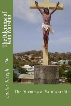 Paperback The Dilemma of vain Worship Book