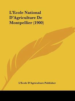 L'Ecole National D'Agriculture De Montpellier (1900)