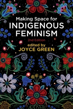 Paperback Making Space for Indigenous Feminism, 2nd Edition Book