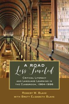 Paperback A Road Less Traveled: Critical Literacy and Language Learning in the Classroom, 1964-1996 Book