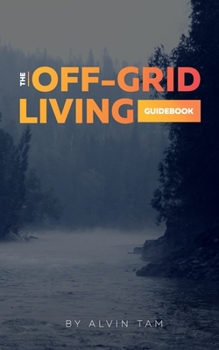 Paperback The Off-Grid Living Guidebook Book