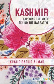 Paperback Kashmir: Exposing the Myth Behind the Narrative Book