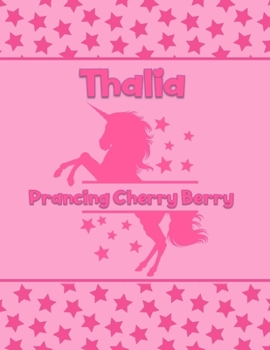 Paperback Thalia Prancing Cherry Berry: Personalized Draw & Write Book with Her Unicorn Name - Word/Vocabulary List Included for Story Writing Book