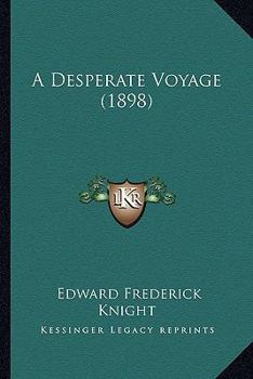 Paperback A Desperate Voyage (1898) Book