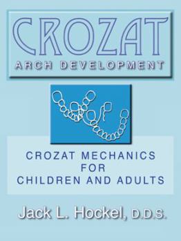 Paperback Crozat Arch Development: Crozat Mechanics for Children and Adults Book