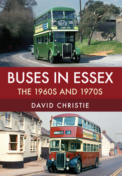 Paperback Buses in Essex: The 1960s and 1970s Book