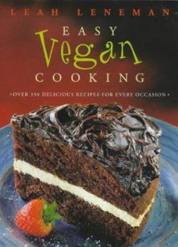 Paperback Easy Vegan Cooking: Over 350 Delicious Recipes for Every Ocassion Book