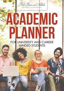 Paperback Academic Planner for University and Career Minded Students Book