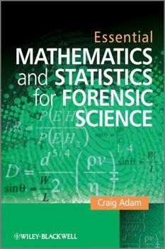 Paperback Essential Mathematics and Statistics for Forensic Science Book