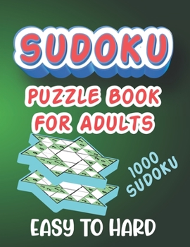 Paperback Sudoku Puzzle Book for Adults - Easy to Hard - 1000 Sudoku: Brain Game 9*9 Puzzle with Solution for Adults and Toddler Three Level Of Difficulty Brain Book