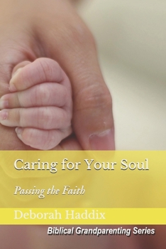 Paperback Caring for Your Soul: Passing the Faith Book