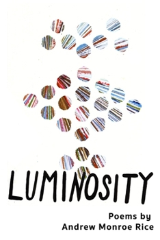 Paperback Luminosity: 28 Spiritual Poems, Ruminations & Deathbed Stories Book