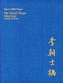 Hardcover The Literati Purges: Political Conflict in Early Yi Korea Book