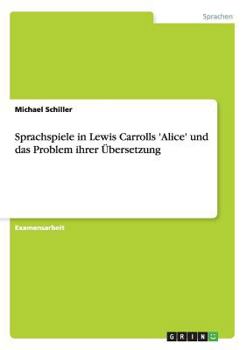 Paperback Sprachspiele in Lewis Carrolls 'Alice' und das Problem ihrer Übersetzung [German] Book