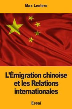 Paperback L'Émigration chinoise et les Relations internationales [French] Book