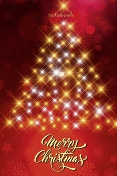 Merry Christmas Notebook: Lined journal notepad and holiday gift planner. Early, last minute and online Christmas shopping list for husband, wife, kids, teens, girls, coworkers and friends.
