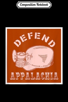 Composition Notebook: Defend Appalachia- Coal Miner Helme - Orange Journal/Notebook Blank Lined Ruled 6x9 100 Pages