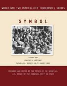 Paperback Symbol: Casablanca, Morocco, 14-23 January 1943. Volumes 1 and 2 (Inter-Allied World War II Conferences series) Book