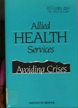 Paperback Allied Health Services: Avoiding Crises Book