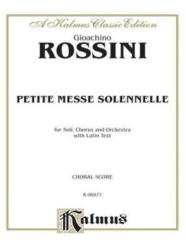 Paperback Petite Messe Solennelle: SATB with SATB Soli (Orch.) (Latin Language Edition) (Kalmus Edition) (Latin Edition) Book
