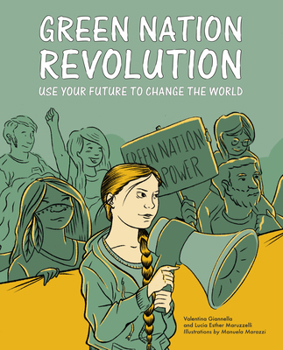 Paperback Green Nation Revolution: Use Your Future to Change the World Book