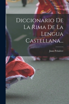 Paperback Diccionario De La Rima De La Lengua Castellana... [Spanish] Book