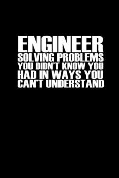 Engineer: Solving problems you didn't know you had in ways you can't understand: 110 Game Sheets - 660 Tic-Tac-Toe Blank Games | Soft Cover Book for ... | 110 Lined pages | 6 x 9 in | 15.24 x 22.