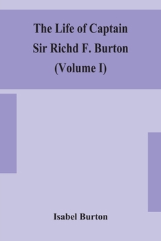 Paperback The life of Captain Sir Richd F. Burton (Volume I) Book