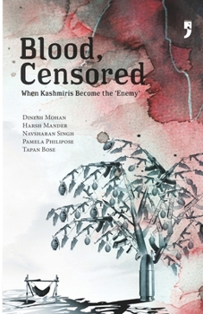 Paperback Blood, Censored: When Kashmiris Become the 'Enemy' Book