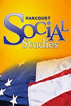 Hardcover Harcourt Social Studies: Student Edition Grade 3 Our Communities 2007 Book