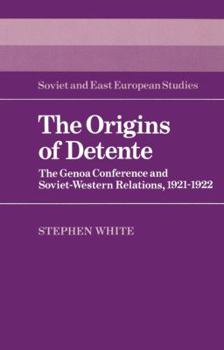 Paperback The Origins of Detente: The Genoa Conference and Soviet-Western Relations, 1921-1922 Book