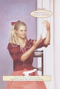 A Gift for Amy (Portraits of Little Women) - Book  of the Portraits of Little Women