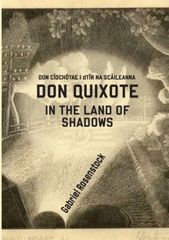 Don Quixote in the Land of Shadows: DON CÍOCHÓTAE I dTÍR NA SCÁILEANNA