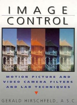 Hardcover Image Control: Motion Picture Filters and Lab Techniques Book