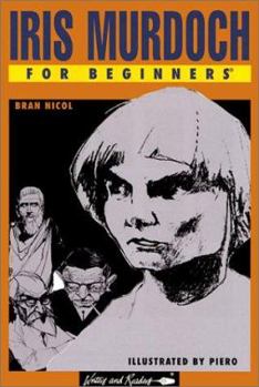 Iris Murdoch for Beginners - Book  of the Writers & Readers Documentary Comic Book