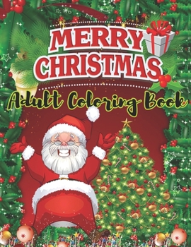 Merry Christmas Adult Coloring Book: An Adult Coloring Book with Fun, Easy, and Relaxing Designs