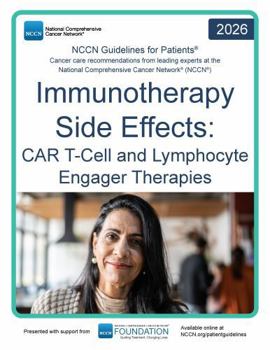Paperback NCCN Guidelines for Patients® Immunotherapy Side Effects: CAR T-Cell and Lymphocyte Engager Therapy Book