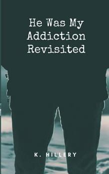 Paperback He Was My Addiction: Revisited Book