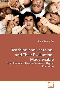 Paperback Teaching and Learning, and Their Evaluation, Made Visible Book