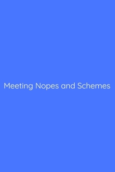 Meeting Nopes and Schemes Notebook: Lined Journal, 120 Pages, 6 x 9, Gag Gift for Boss, Royal Blue Matte Finish (Meeting Nopes and Schemes Journal)