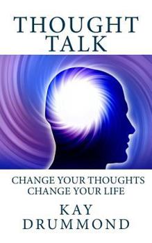 Paperback Thought Talk: Change your thought, change your life Book