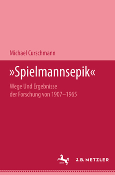 Hardcover Spielmannsepik: Wege Und Ergebnisse Der Forschung Von 1907-1965 [German] Book