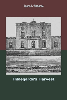 Hildegarde's Harvest - Book #5 of the Hildegarde