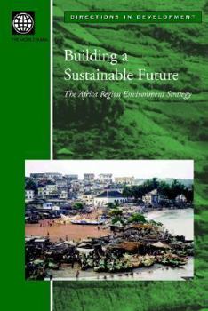 Paperback Building a Sustainable Future: The Africa Region Environment Strategy Book