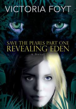 Revealing Eden - Book #1 of the Save the Pearls