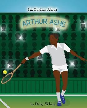 Paperback I'm Curious About Arthur Ashe Book