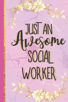 Paperback Just An Awesome Social Worker: Social Worker Gifts for Women: Lined Paperback Pink Marble & Gold Notebook or Journal Book